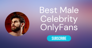 Best Male Celebrity OnlyFans and Top Male Celeb OnlyFans 2024