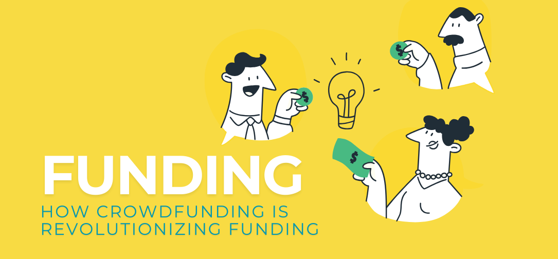 How Crowdfunding is Revolutionizing Funding: Opportunities, Challenges, and Future Trends