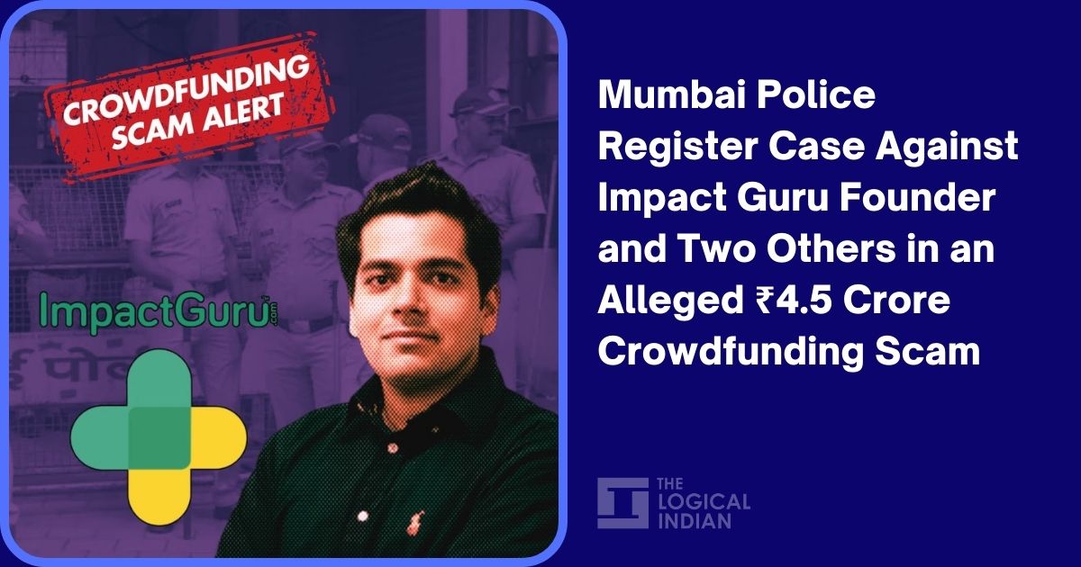 Mumbai Police Register Case Against Impact Guru Founder and Two Others in an Alleged ₹4.5 Crore Crowdfunding Scam